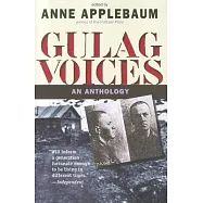 Gulag Voices: An Anthology