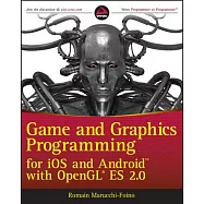 Game and Graphics Programming for iOS and Android with OpenGL ES 2.0