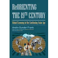 Reorienting the 19th Century: Global Economy in the Continuing Asian Age