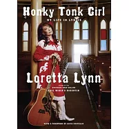 Honky Tonk Girl: My Life in Lyrics
