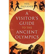 A Visitor’s Guide to the Ancient Olympics