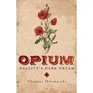 Opium: Reality’s Dark Dream