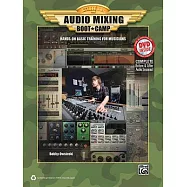 Audio Mixing Boot Camp: Hands-On Basic Training for Musicians