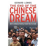 The End of the Chinese Dream: Why Chinese People Fear the Future