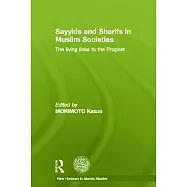 Sayyids and Sharifs in Muslim Society: The Living Links to the Prophet