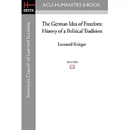 The German Idea of Freedom: History of a Political Tradition