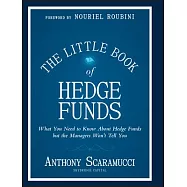 The Little Book of Hedge Funds: What You Need to Know About Hedge Fundsd but the Managers Won’t Tell You