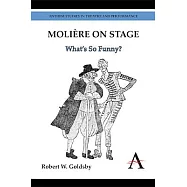 Moliere on Stage: What&rsquo;s So Funny?