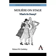 Moliere on Stage: What&rsquo;s So Funny?
