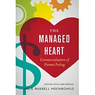 The Managed Heart: Commercialization of Human Feeling