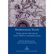 Mediterranean Travels: Writing Self and Other from the Ancient World to the Contemporary