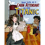 Your Life As a Cabin Attendant on the Titanic