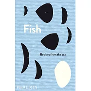 Fish: Recipes from the Sea