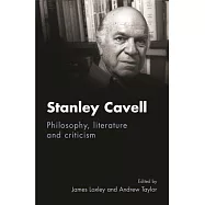 Stanley Cavell: Philosophy, Literature and Criticism