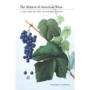 The Makers of American Wine: A Record of Two Hundred Years