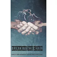 Breaking the Chain: Life and Times of a Convict Through the Eyes of His Daughters