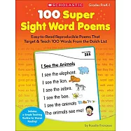 100 Super Sight Word Poems, Grades PreK-1: Easy-To-Read Reproducible Poems That Target & Teach 100 Words from the Dolch