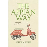 The Appian Way: Ghost Road, Queen of Roads