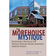 The Morehouse Mystique: Becoming a Doctor at the Nation’s Newest African American Medical School