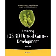 Beginning iOS 3D Unreal Games Development