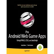 Pro Android Web Game Apps: Using HTML5, CSS3 and JavaScript