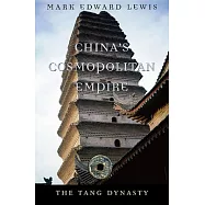 China’s Cosmopolitan Empire: The Tang Dynasty