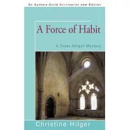 A Force of Habit: A Sister Abigail Mystery