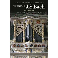 The Organs of J. S. Bach: A Handbook