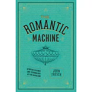 The Romantic Machine: Utopian Science and Technology After Napoleon