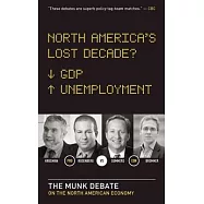 North America&rsquo;s Lost Decade?: Paul Krugman and David Rosenberg vs. Lawrence Summers and Ian Bremmer: The Munk Debate on