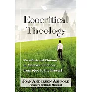 Ecocritical Theology: Neo-Pastoral Themes in American Fiction from 1960 to the Present