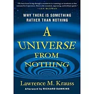 A Universe From Nothing: Why There Is Something Rather Than Nothing