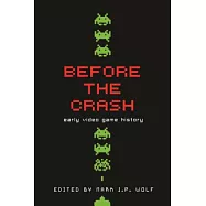 Before the Crash: Early Video Game History