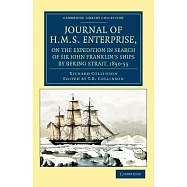 Journal of H.M.S. Enterprise , on the Expedition in Search of Sir John Franklin&rsquo;s Ships by Behring Strait, 1850 - 55