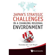 Japan’s Strategic Challenges in a Changing Regional Environment