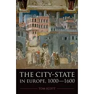 The City-State in Europe, 1000-1600: Hinterland, Territory, Region