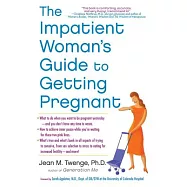 The Impatient Woman’s Guide to Getting Pregnant