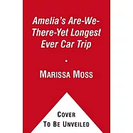 Amelia’s Are-We-There-Yet Longest Ever Car Trip