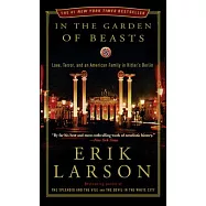 In the Garden of Beasts: Love, Terror, and an American Family in Hitler’s Berlin