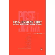 Post-Jungians Today: Key Papers in Contemporary Analytical Psychology