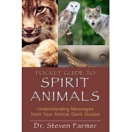 Pocket Guide to Spirit Animals: Understanding Messages from Your Animal Spirit Guides