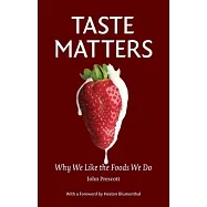 Taste Matters: Why We Like the Foods We Do