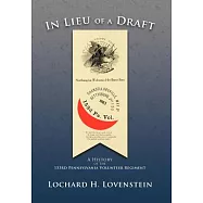 In Lieu of a Draft: A History of the 153rd Pennsylvania Volunteer Regiment