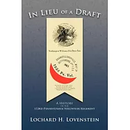 In Lieu of a Draft: A History of the 153rd Pennsylvania Volunteer Regiment
