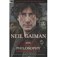 Neil Gaiman and Philosophy: Gods Gone Wild!