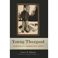 Young Thurgood: The Making of a Supreme Court Justice