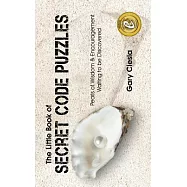 The Little Book of Secret Code Puzzles: Pearls of Wisdom & Encouragement Waiting to Be Discovered