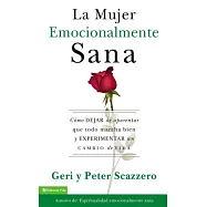 Mujer Emocionalmente Sana / I Quit!: Como Dejar de Aparentar Que Todo Marcha Bien y Experimentar un Cambio de Vida
