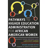 Pathways to Higher Education Administration for African American Women