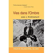 Vies Dans L’Ombre Avec J. Krishnamurti